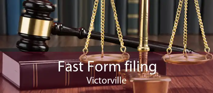 Fast Form filing Victorville