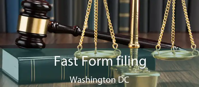 Fast Form filing Washington DC