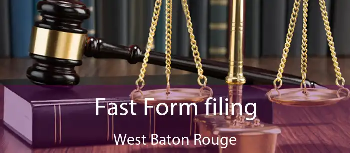 Fast Form filing West Baton Rouge