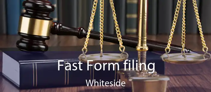 Fast Form filing Whiteside