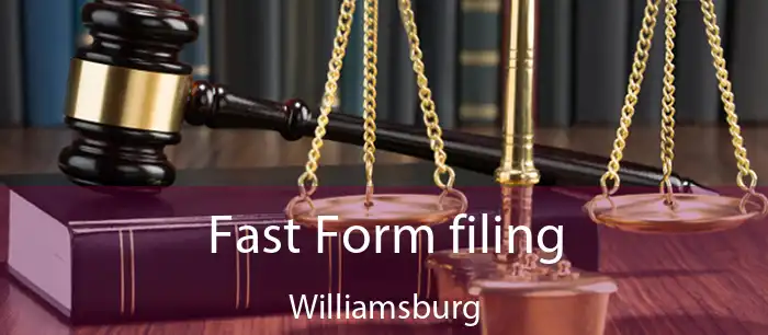 Fast Form filing Williamsburg