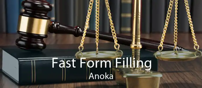 Fast Form Filling Anoka
