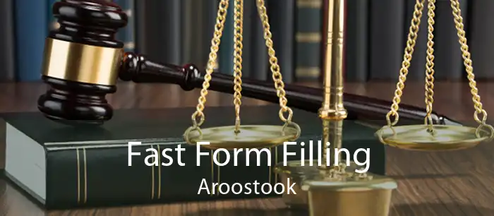 Fast Form Filling Aroostook