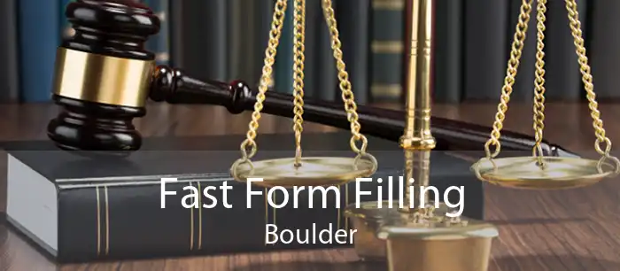 Fast Form Filling Boulder