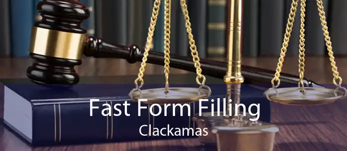 Fast Form Filling Clackamas