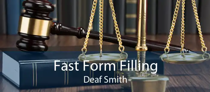 Fast Form Filling Deaf Smith