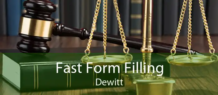 Fast Form Filling Dewitt