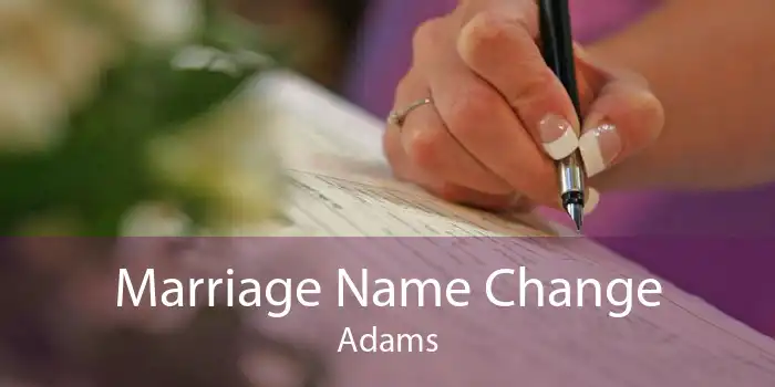 Marriage Name Change Adams