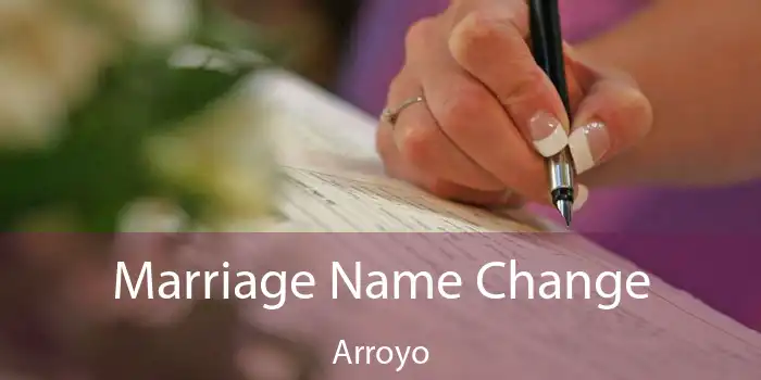 Marriage Name Change Arroyo