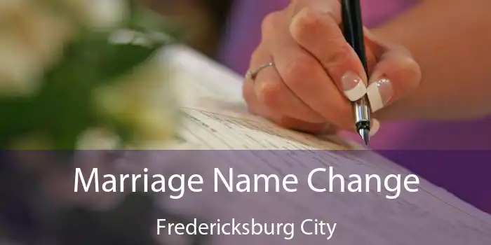 Marriage Name Change Fredericksburg City