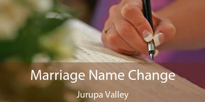 Marriage Name Change Jurupa Valley