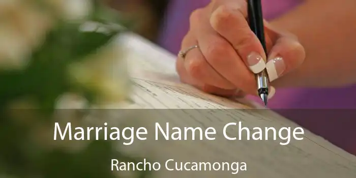Marriage Name Change Rancho Cucamonga