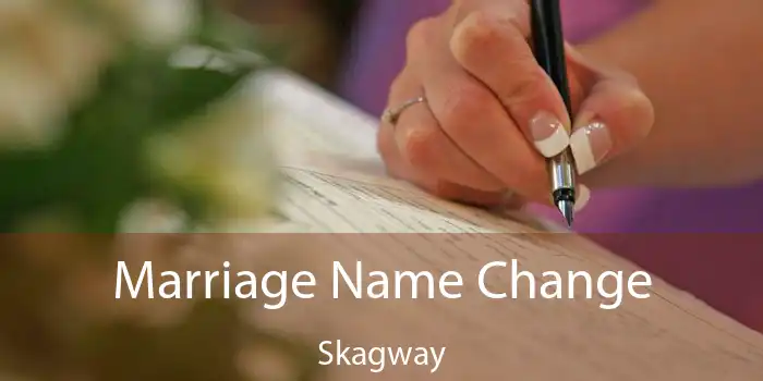Marriage Name Change Skagway