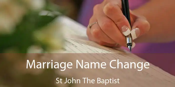 Marriage Name Change St John The Baptist
