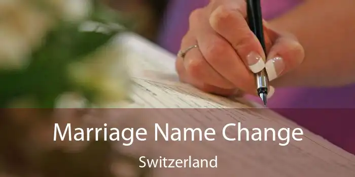 Marriage Name Change Switzerland
