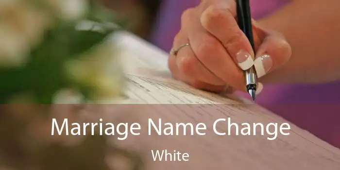 Marriage Name Change White