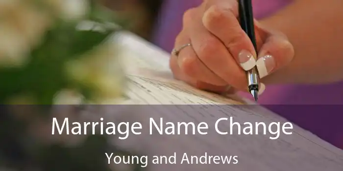 Marriage Name Change Young and Andrews