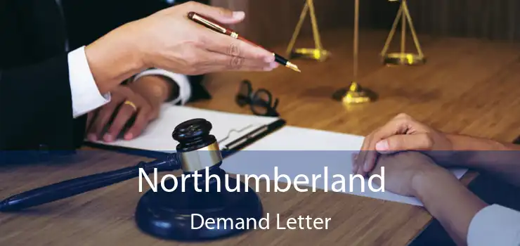 Northumberland Demand Letter